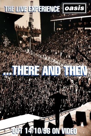 Oasis ...There And Then's poster