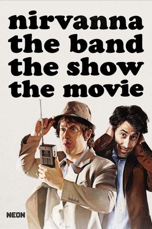 Nirvanna: The Band - The Show - The Movie's poster