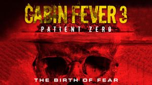 Cabin Fever 3: Patient Zero's poster