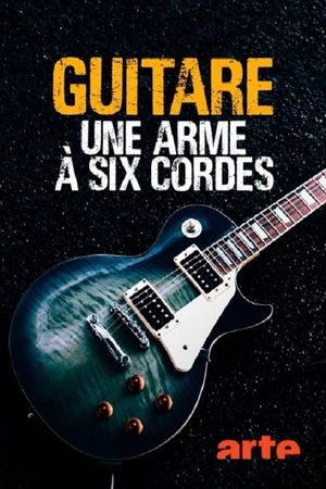 Guitare, une arme à six cordes's poster image