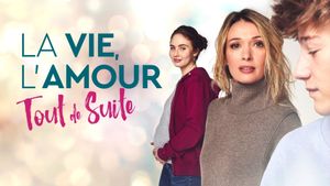 La vie, l'amour, tout de suite's poster