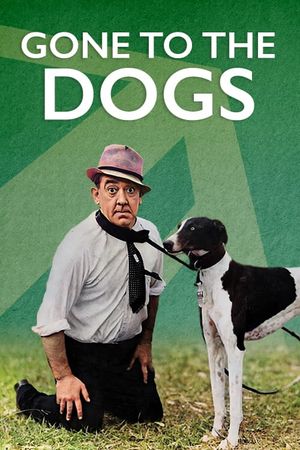 Gone to the Dogs's poster