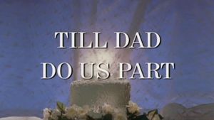 Till Dad Do Us Part's poster