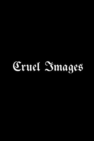 Cruel Images's poster