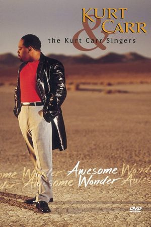 Kurt Carr & the Kurt Carr Singers: Awesome Wonder's poster