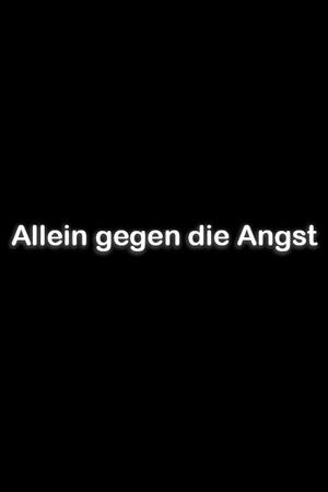 Allein gegen die Angst's poster