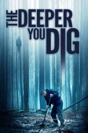 The Deeper You Dig's poster