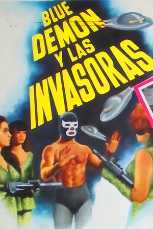 Blue Demon y las invasoras's poster