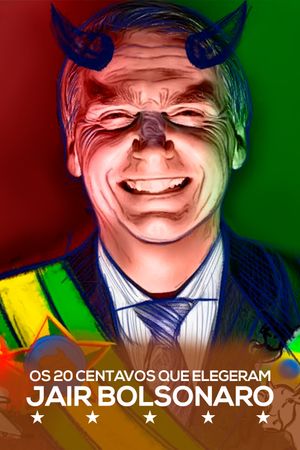 The 20 Cents That Elected Jair Bolsonaro's poster image