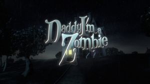 Daddy, I'm a Zombie's poster