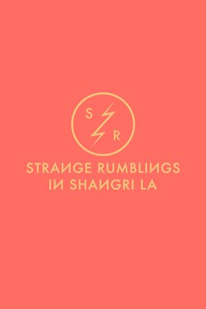 Strange Rumblings In Shangri La's poster