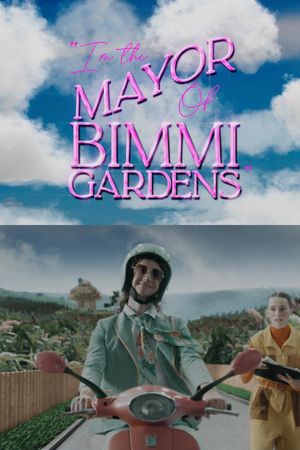 I'm the Mayor of Bimmi Gardens's poster