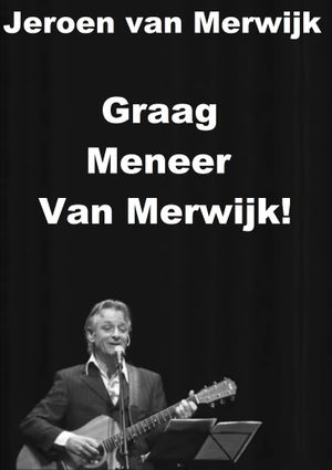 Jeroen van Merwijk: Graag Meneer Van Merwijk!'s poster