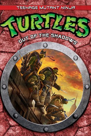 Teenage Mutant Ninja Turtles: Out of the Shadows's poster