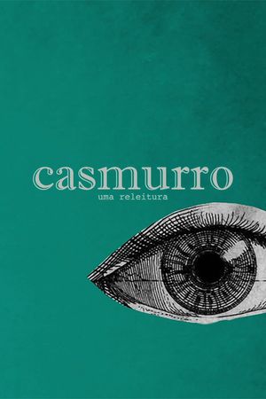 Casmurro: Uma Releitura's poster