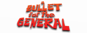 A Bullet for the General's poster