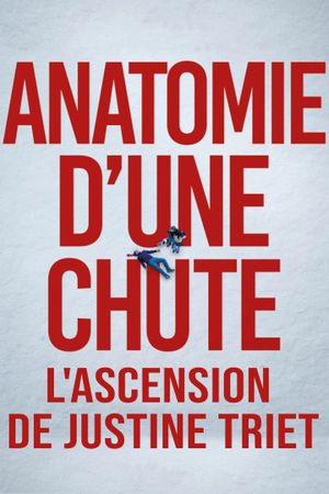 Anatomie d'une chute : L'ascension de Justine Triet's poster image