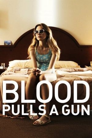 Blood Pulls a Gun's poster