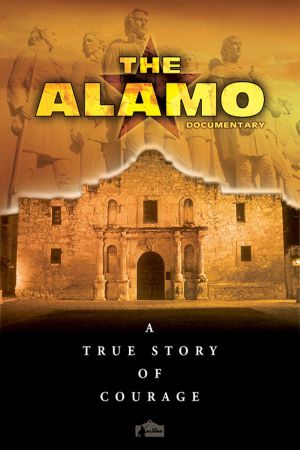 The Alamo Documentary: A True Story of Courage's poster