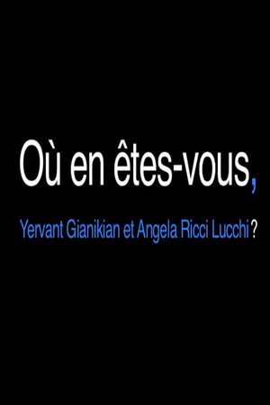 Où en êtes-vous, Yervant Gianikian et Angela Ricci Lucchi?'s poster