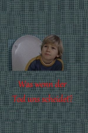 Was wenn der Tod uns scheidet?'s poster
