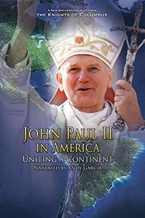 John Paul II in America: Uniting a Continent's poster