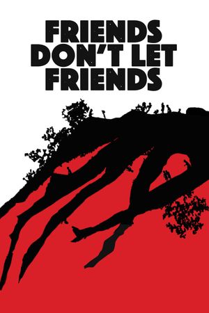 Friends Don't Let Friends's poster