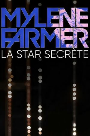 Mylène Farmer, la star secrète's poster