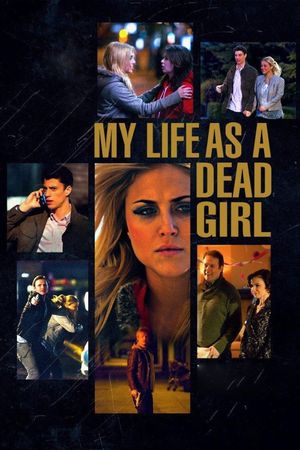 My Life as a Dead Girl's poster