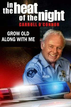 In the Heat of the Night: Grow Old Along with Me's poster