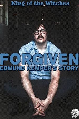 Forgiven: Edmund Kemper's Story's poster