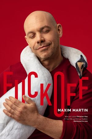 Maxim Martin : Fuck Off's poster