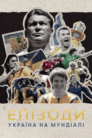 Episodes: Ukraine at The World Cup's poster