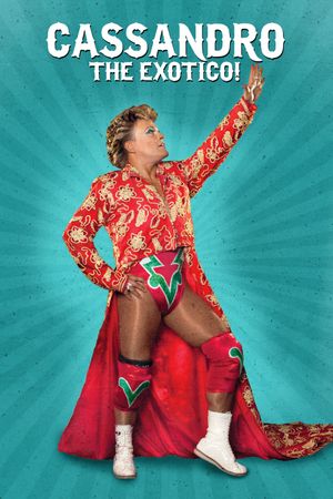 Cassandro, The Exotico!'s poster