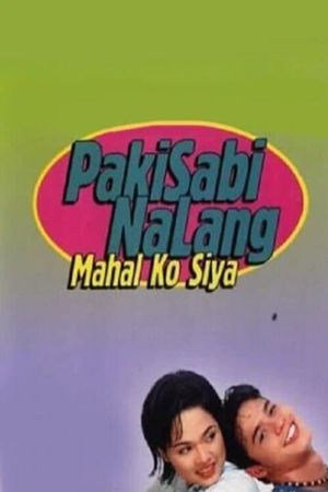 Pakisabi na lang... Mahal ko siya's poster
