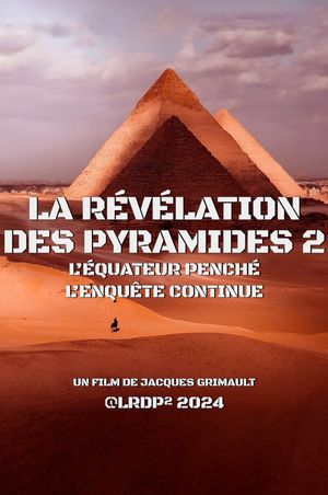 La Révélation des Pyramides 2 : l'Équateur penché, l'enquête continue...'s poster