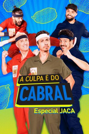 A Culpa é do Cabral: Especial J.A.C.A.'s poster