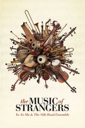 The Music of Strangers: Yo-Yo Ma and the Silk Road Ensemble's poster