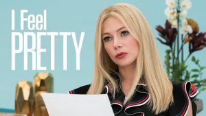 I Feel Pretty's poster