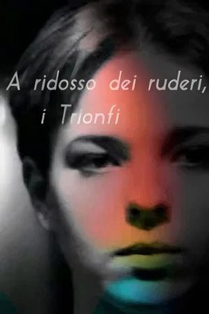 A ridosso dei ruderi, i Trionfi's poster