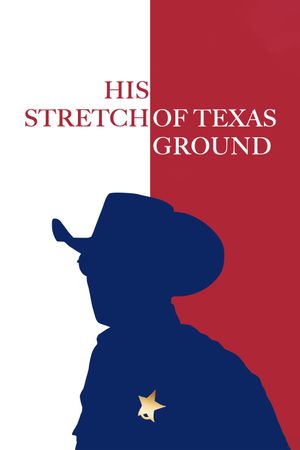 His Stretch of Texas Ground's poster