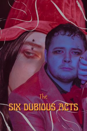 The Six Dubious Acts's poster