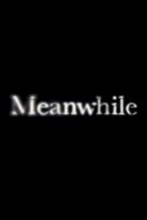 Meanwhile's poster