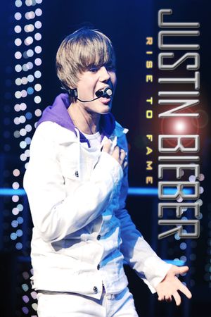 Justin Bieber: Rise to Fame's poster