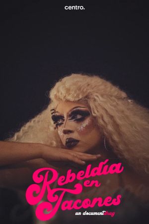 Rebeldía en tacones: un documentdrag's poster