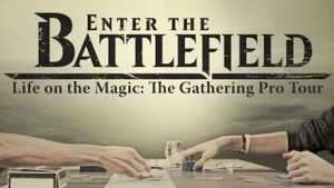 Enter the Battlefield: Life on the Magic - The Gathering Pro Tour's poster