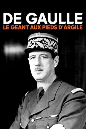 De Gaulle, le géant aux pieds d'argile's poster