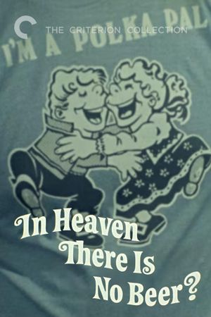 In Heaven There Is No Beer?'s poster