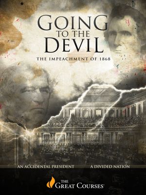 Going to the Devil: The Impeachment of 1868's poster