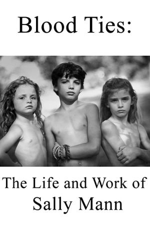 Blood Ties: The Life and Work of Sally Mann's poster